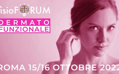 FisioForum 2022 – Fisioterapia Dermatofunzionale